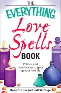 The Everything Love Spells Book