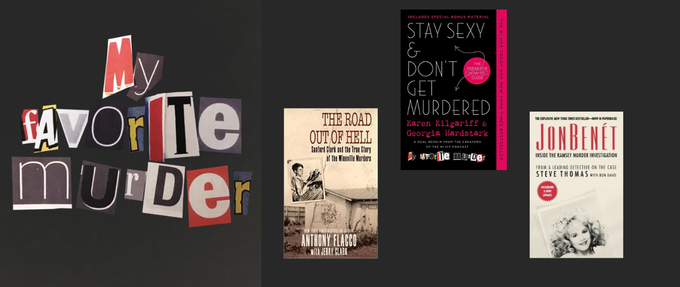 my favorite murder podcast logo and three book covers