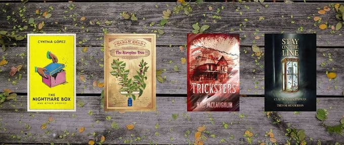 Cover of "The Nightmare Box and Other Stories" by Cynthia Gómez, "The Atropine Tree" by Sarah Read, "Tricksters" by N.L. McLaughlin, and "Stay On the Line" by Clay Chapman