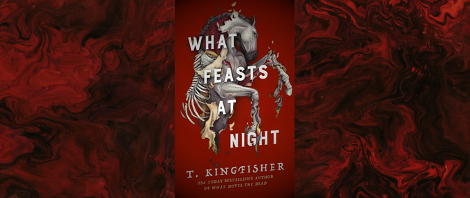 what feasts at night by t. kingfisher book cover