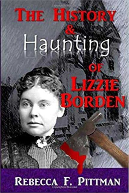 the history and haunting of lizzie borden rebecca pittman lizzie borden books