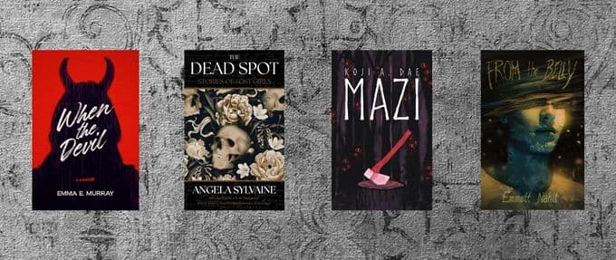 Covers for "When the Devil" by Emma E Murray, "The Dead Spot" by Angela Sylvaine, "Mazi" by Koji A. Dae, and "From the Belly" by Emmett Nahil