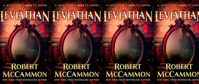 Robert McCammon's Leviathan Promises to Be His Most Terrifying Adventure Yet