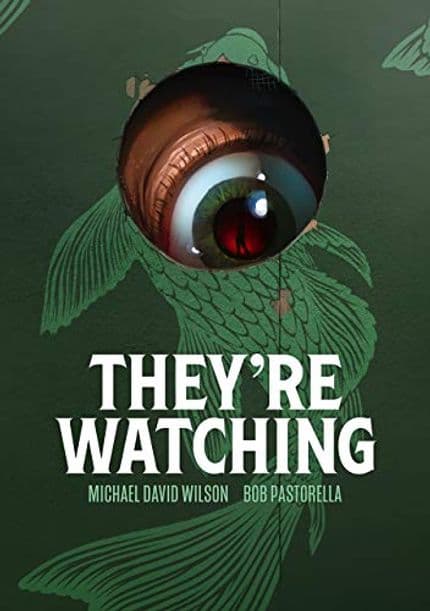 They're Watching by Michael David Wilson and Bob Pastorella, hosts of the This Is Horror podcast