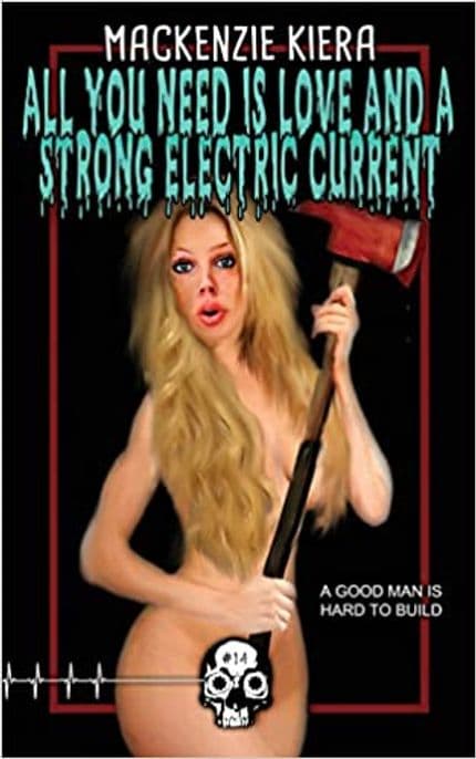 All You Need is Love and a Strong Electric Current by Mackenzie Kiera