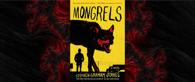 Coming of Age is Sharp and Full of Teeth with Stephen Graham Jones' Mongrels