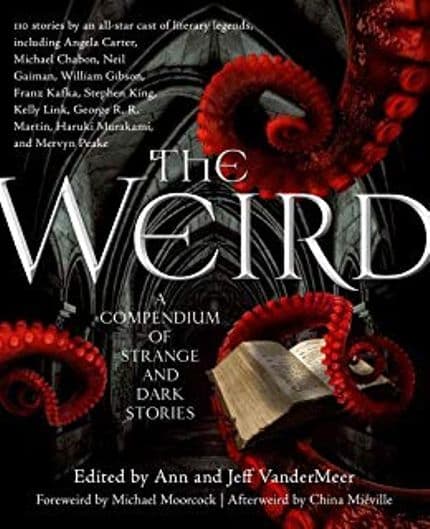 weird fiction books the weird jeff vandermeer